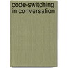 Code-Switching in Conversation door Onbekend