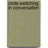 Code-Switching in Conversation by Unknown