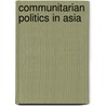 Communitarian Politics in Asia by Beng Huat Chua