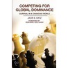 Competing for Global Dominance by Jack S. Katz