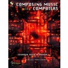 Composing Music with Computers door Eduardo Miranda