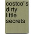 Costco''s Dirty Little Secrets