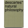 Descartes'' Natural Philosophy door S. Gaukroger