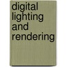 Digital Lighting and Rendering door Jeremy Birn