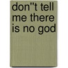 Don''t Tell Me There Is No God door George Mochen