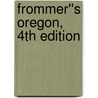 Frommer''s Oregon, 4th Edition door Karl Samson
