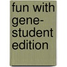 Fun with Gene- Student Edition door N.L. Eskeland