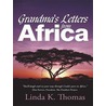 Grandma''s Letters from Africa by Thomas Linda K.