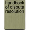 Handbook of Dispute Resolution door Karl MacKie