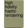 High Fidelity Haptic Rendering door Ming C. Lin