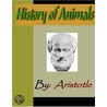 History Of Animals - Aristotle by Aristotle Aristotle
