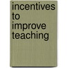 Incentives to Improve Teaching door Onbekend