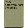 Insect Herbivore-Host Dynamics door Tony Dixon