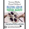 Meeting God in Virtual Reality by Teresa Blythe