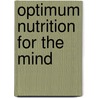 Optimum Nutrition for the Mind door Patrick Holford