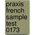 Praxis French Sample Test 0173