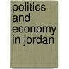 Politics and Economy in Jordan door Rodney Wilson