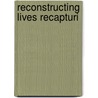 Reconstructing Lives Recapturi door 'Camino'