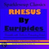Rhesus  (Sparklesoup Classics) door Euripedes