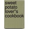 Sweet Potato Lover''s Cookbook door Madeleine Watt