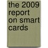 The 2009 Report on Smart Cards