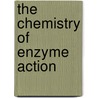 The Chemistry of enzyme action door Unknown