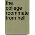 The College Roommate From Hell