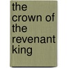 The Crown of the Revenant King door C. Justin Romano
