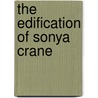 The Edification of Sonya Crane door Jd Guilford
