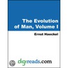 The Evolution of Man, Volume I by Ernst Haeckel