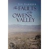 The Faults of the Owens Valley door Gardner Sid Gardner