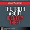 The Truth About Identity Theft by Steve Weisman