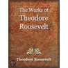 The Works of Theodore Roosvelt door Theodore Roosevelt