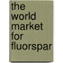 The World Market for Fluorspar