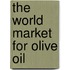 The World Market for Olive Oil