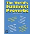 The World''s Funniest Proverbs