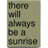 There Will Always be a Sunrise door Lorraine Blackburn