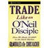Trade Like an O''Neil Disciple