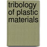 Tribology of Plastic Materials door Yukisaburo Yamaguchi