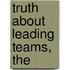 Truth About Leading Teams, The