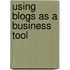 Using Blogs as a Business Tool