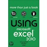 Using Microsoft® Excel® 2010 by Tracy Syrstad