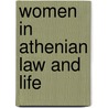 Women in Athenian Law and Life by Roger Just
