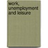 Work, Unemployment and Leisure