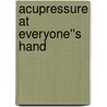 Acupressure At Everyone''s Hand door Sabin Ivascu