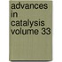 Advances In Catalysis Volume 33