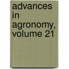 Advances in Agronomy, Volume 21 by Nyle C. Brady