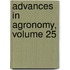 Advances in Agronomy, Volume 25