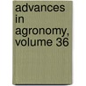 Advances in Agronomy, Volume 36 by Nyle C. Brady