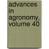 Advances in Agronomy, Volume 40
